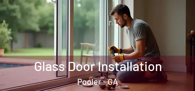 Glass Door Installation Pooler - GA