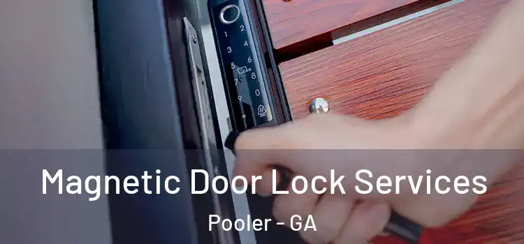 Magnetic Door Lock Services Pooler - GA